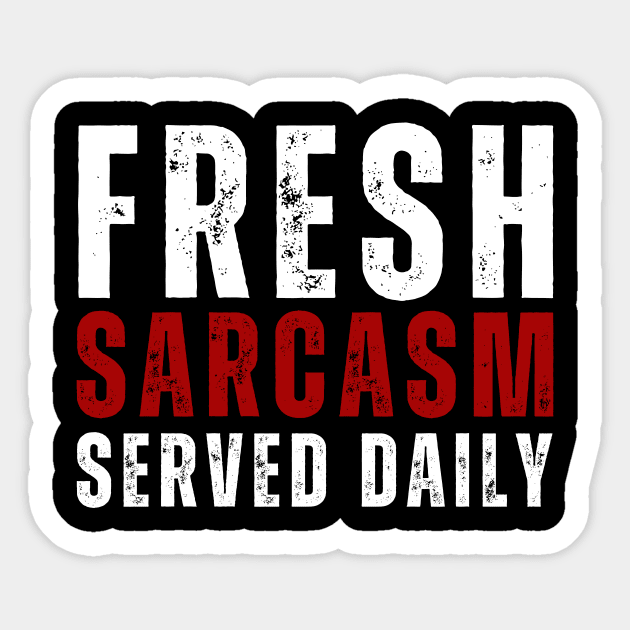 Fresh Sarcasm, Served Daily Sticker by twentysevendstudio